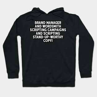 Brand Manager and Wordsmith Scripting Campaigns Hoodie